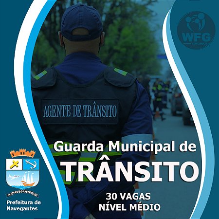 CURSO ONLINE PREF. DE NAVEGANTES -  GUARDA MUNICIPAL DE TRÂNSITO - 30 VAGAS (( NÍVEL MÉDIO ))