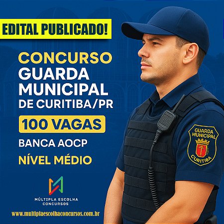 CURSO ONLINE PÓS-EDITAL GUARDA MUNICIPAL DE CURITIBA/PR - 100 VAGAS - NÍVEL MÉDIO
