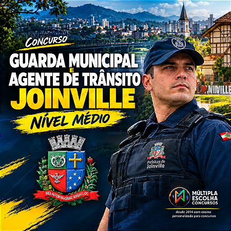 Guarda Municipal e Agente de Trânsito de Joinville 2026 - Nível Médio.