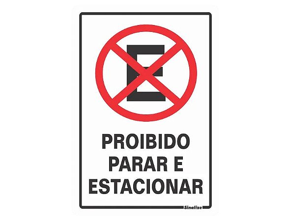 Placa de sinalização em Poliestireno 20x30 Proibido Parar e Estacionar Sinalize 250CE