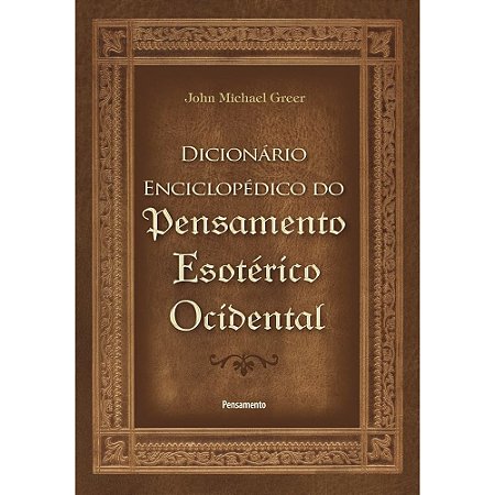 O Dicionário Enciclopédico do Pensamento Esotérico Ocidental