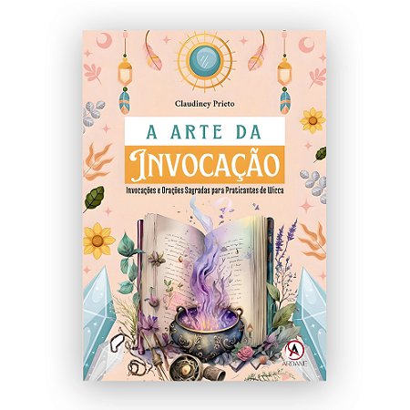 Livro A Arte da Invocação - Claudiney Prieto