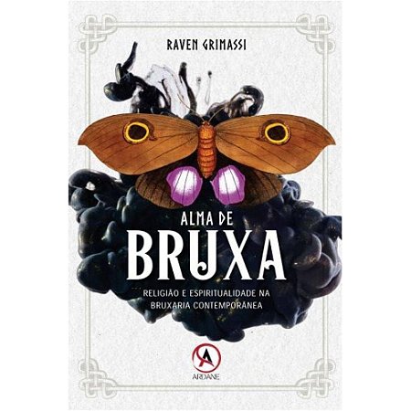 Alma de Bruxa: Religião e Espiritualidade na Bruxaria Contemporânea