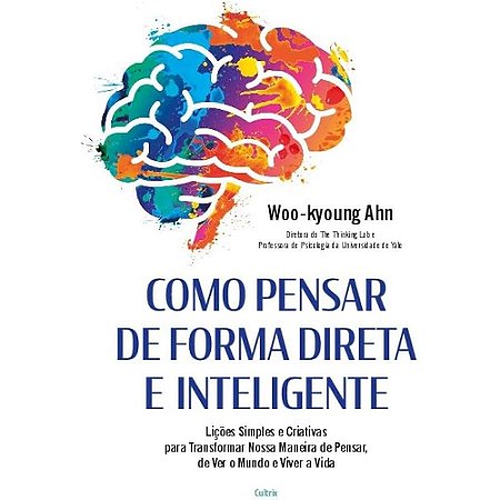 Como Pensar de Forma Direta e Inteligente