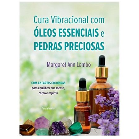 Cura Vibracional com Óleo Essencial e Pedras Preciosas
