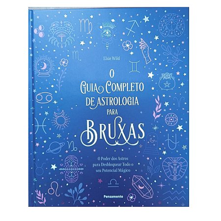 O Guia Completo de Astrologia Para Bruxas