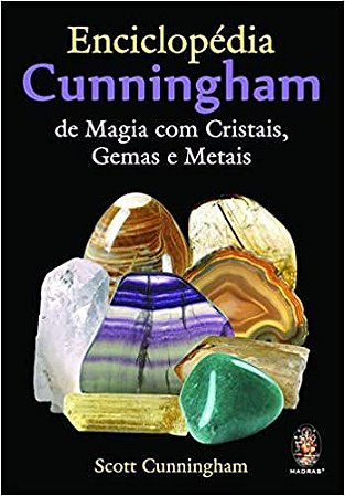 Enciclopédia Cunningham  de magia com cristais Gemas e Metais