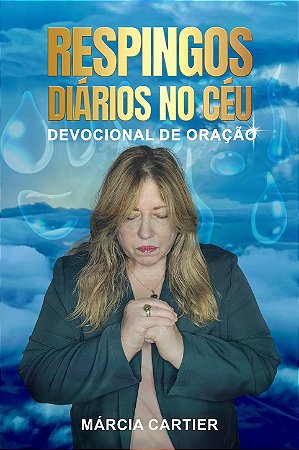 Respingos Diários no Céu - Márcia Cartier