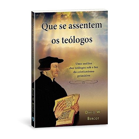 Que Se Assentem os Teólogos