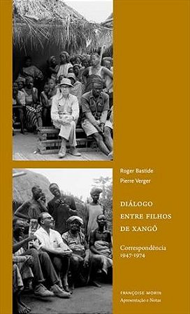 Diálogo entre filhos de xangô: correspondência 1947-1974