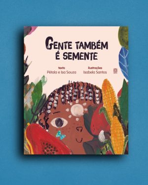 Gente também é semente