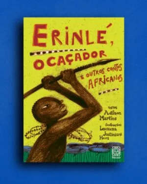 Erinlé, o caçador e outros contos africanos