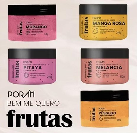 Sua Pele Renovada e Irresistível: Esfoliante Corpo e Rosto Porán – Linha Bem Me Quero Frutas ✨