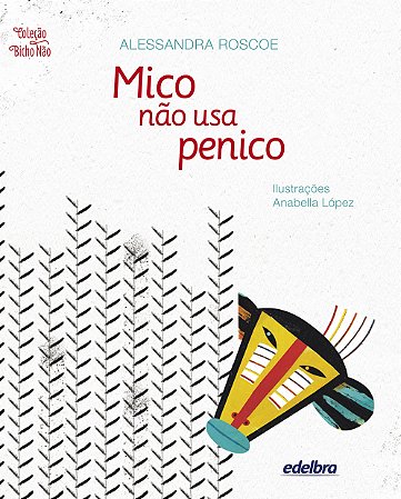 Mico não usa penico - Coleção Bicho Não