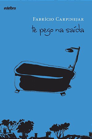 Te pego na saída - Coleção Vida em Pedaços