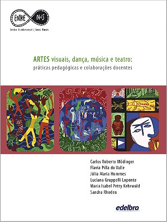 ARTES visuais, dança, música e teatro: práticas pedagógicas e colaborações docentes