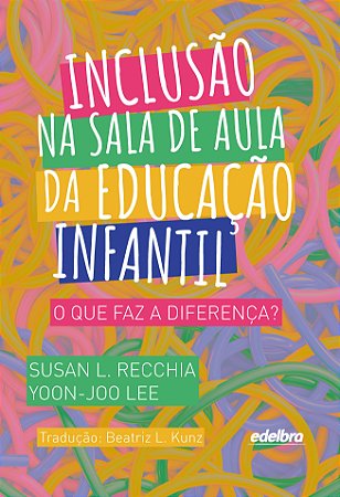 Inclusão na sala de aula da educação infantil: o que faz a diferença?