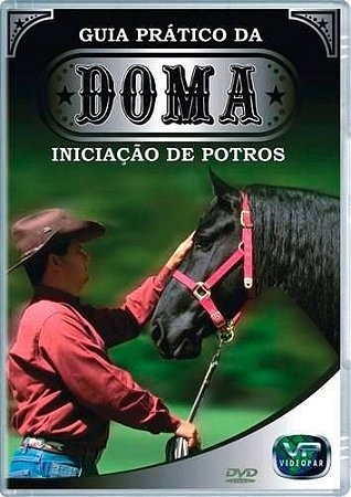 Guia Prático da Doma - Iniciação a Potros