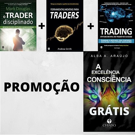 Promoção: Trader Disicplinado + Trading + Ferramentas = Grátis Excelência da Consciência