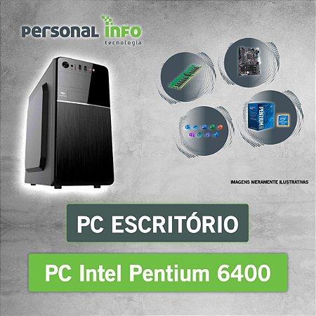 PC Intel Pentium 6400 + 4 GB Ram + 120GB + Personalização Personal INFO