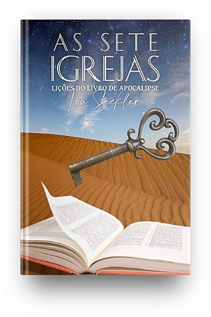 As Sete Igrejas - Lições do Livro de Apocalipse