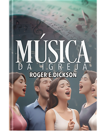 A Música da igreja - FRETE INCLUSO