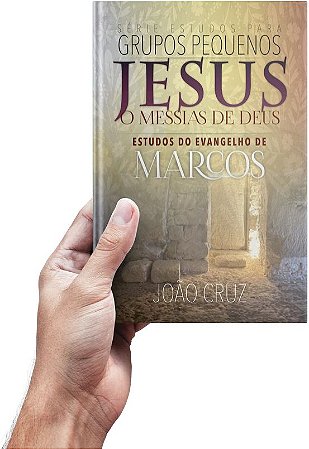 Jesus, o Messias de Deus - Evangelho de Marcos - Estudos