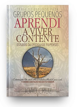 Aprendi a Viver Contente - Estudos na Epístola aos Filipenses