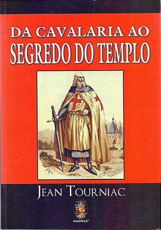 Livro Da Cavalaria ao Segredo Do Templo