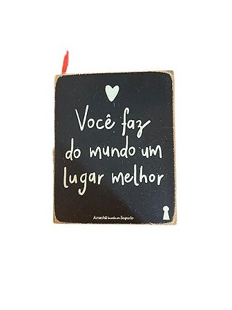 Box Voce faz do mundo um Lugar melhor 8x10cm