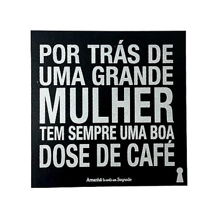 Ima Porta Copo Por tras de uma Grande Mulher - Cafe