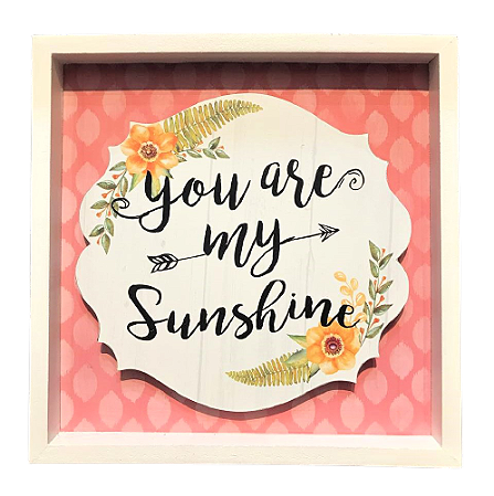 QUADRO MADEIRA PETIT YOU ARE MY SUNSHINE ROSA