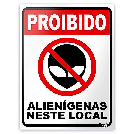 Placa - Proibido Alienígenas Neste Local - 15 x 20 cm
