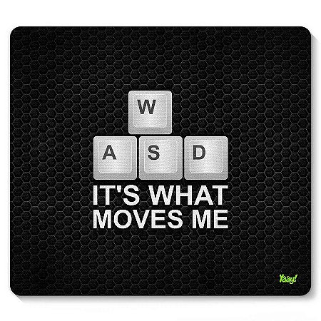 Mouse pad PC Gamer WASD Its What Moves Me