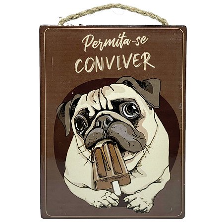 Placa Decorativa em cerâmica Pug Permita-se Conviver