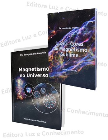 Combo 07 - Luzes-cores do magnetismo sublime + Magnetismo no Universo