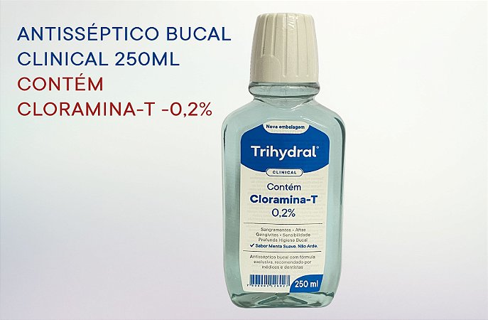 Kit - 4 x Antisséptico Bucal Trihydral CLINICAL - Com Cloramina-t à 0,2% - 250ml