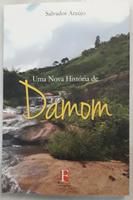 UMA NOVA HISTÓRIA DE DAMOM (chave pix 50982885687 - José Salvador Pereira Araújo - Por favor, após realizar sua compra, informe o endereço para entrega. Para isso, utilize os e-mails disponibilizados ou entre em contato pelo celular/WhatsApp 3398887-9231)