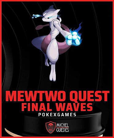 Quest] Mewtwo Quest (Waves) - Michel Guedes