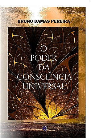 Ebook -  O Poder da Consciência Universal de Bruno Damas