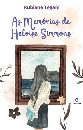 As memórias de Heloise Simmons de Rubiane Tegani (contos)