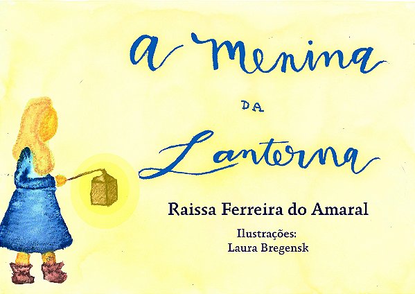 A Menina da Laterna da Raissa Ferreira do Amaral (infantil ebook)