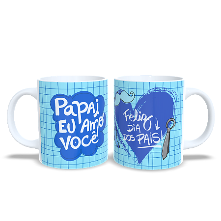 Papai eu te Amo - Feliz Dia dos Pais
