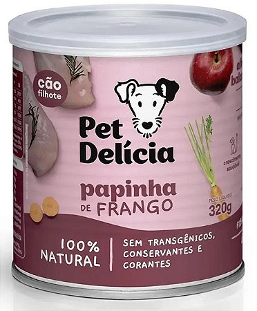 Ração Úmida Natural Pet Delícia Papinha de Frango para Cães Filhotes 320g