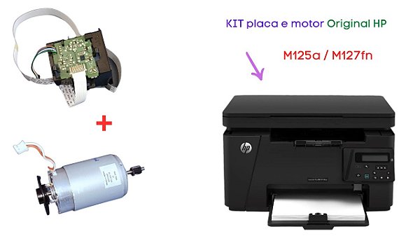 KIT PLACA E MOTOR PRINCIPAL HP LASERJET M125A / M127FN