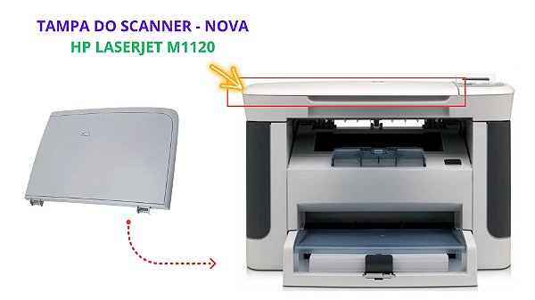 TAMPA DO SCANNER HP LASERJET M1120 - NOVA