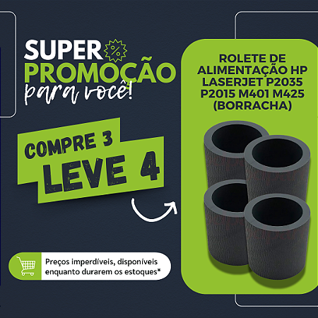ROLETE DE ALIMENTAÇÃO HP LASERJET P2035 P2015 M401 M425 (BORRACHA) - PROMOCAO 4X3