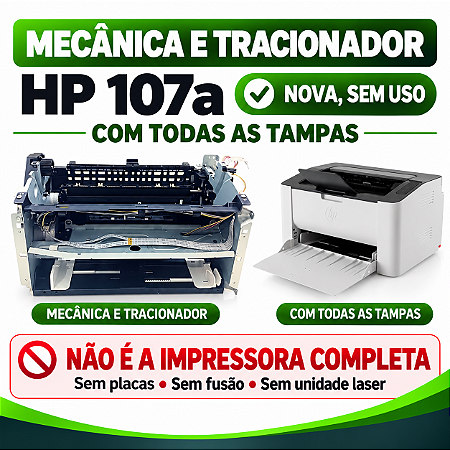 MECANICA COMPLETA HP LASERJET 107A - SEM PLACAS S/ FUSÃO COM TAMPAS