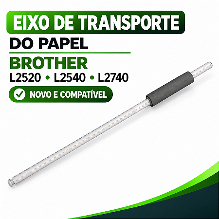 EIXO DE ALIMENTAÇÃO PAPEL BROTHER L2520 L2540 L2740