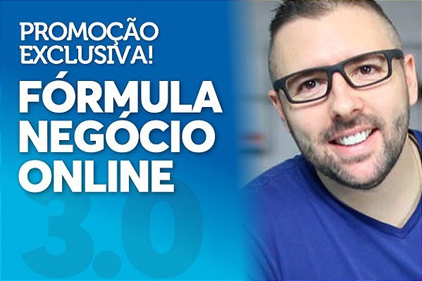 Formula negocio online, o melhor curso para quem quer montar um negocio do zero do básico ao avançado